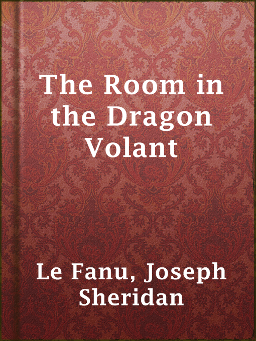 Title details for The Room in the Dragon Volant by Joseph Sheridan Le Fanu - Available